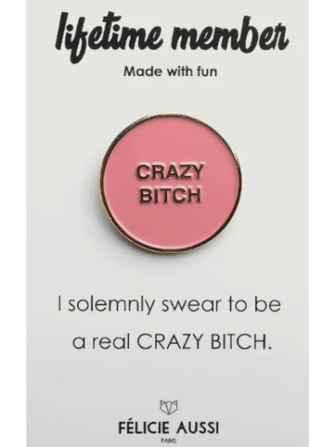 Pins Crazy Bitch