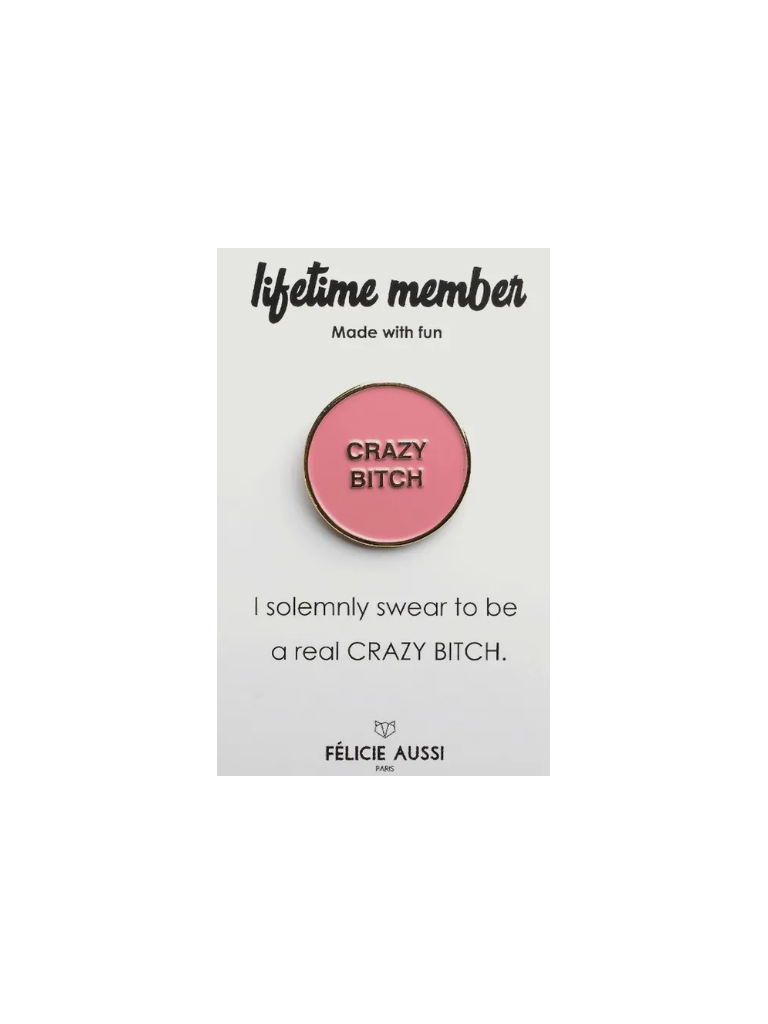 Pins Crazy Bitch