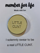 Pins Little Cunt