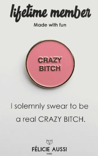 Pins Crazy Bitch